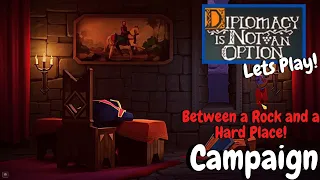 Diplomacy is not an option! Gameplay | Campaign Between a Rock and a Hard Place | Lets Play