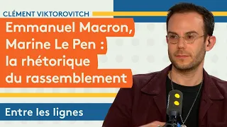 Emmanuel Macron, Marine Le Pen : la rhétorique du rassemblement