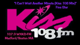 I Can't Wait Another Minute, WXKS-FM "Kiss 108" Mix Nov.1986