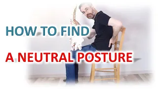 SAVE YOUR BACK: here is the very precise way to find a neutral spine posture, sitting or standing