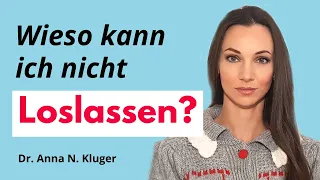 Warum kann ich nicht loslassen? Selbsterkenntnis | Selbstliebe