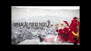 Operação Papai Noel 2 - Acervo Verbal feat. CTS Kamikaz