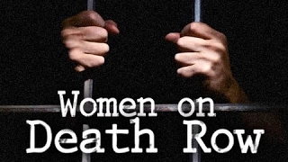 Women on Death Row Part 1   Crime Documentaries