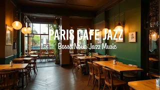 Paris Café Jazz | Positive Bossa Nova Jazz Music Helps Relaxation, Good Mood | Bossa Nova music
