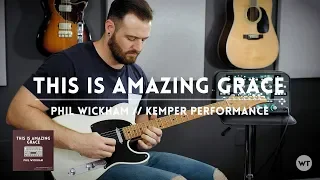 This Is Amazing Grace - Phil Wickham - Kemper Performance & electric guitar cover