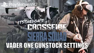 Crossfire Sierra Squad - Vader One PSVR2 Virtual Reality Gunstock Settings