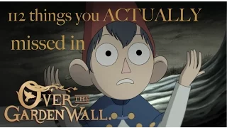 112 things you ACTUALLY missed in Over the Garden Wall