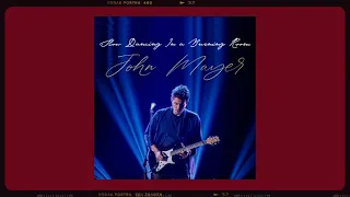 John Mayer - Slow Dancing In A Burning Room (Live), Audio || 1 hour loop