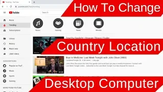 How To Change Country Location on YouTube Desktop Computer