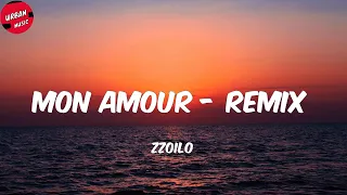 zzoilo - Mon Amour - Remix (Letra/Lyrics)