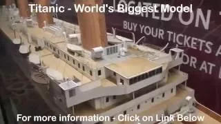 Titanic - The Worlds Largest Titanic Model Ship