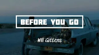 Will Gittens - Before you go (Lyrics)