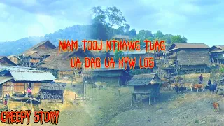 Creepy story - Niam Tooj Ntxawg Tuag Ua Dab Ua Xyw Los 19-04-2023