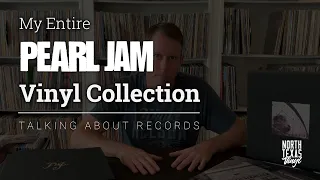 My Entire Pearl Jam Vinyl Collection | Talking About Records