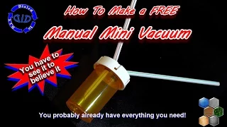 Make a Manual Mini Vacuum for free - Easy to Make - No Power Required