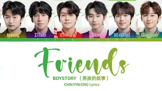 BOYSTORY 「友友」"Friends" | Color Coded Lyrics CHN/PIN/ENG