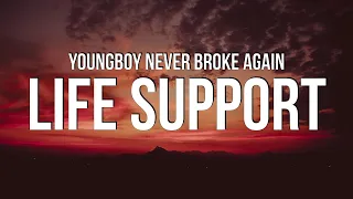 YoungBoy Never Broke Again - Life Support (Lyrics)