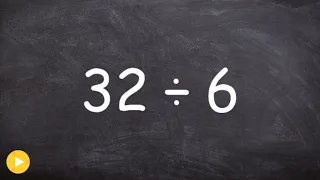 How to use the long division algorithm with numbers and a remainder