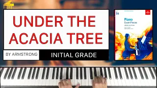 B:2 Under The Acacia Tree - Armstrong [ABRSM Initial Grade Piano 2021 & 2022]