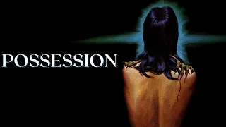 POSSESSION (1981) Review