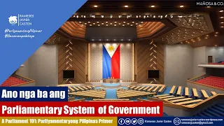 Parliament 101: Ano nga ba ang Parliamentary Form of Government? #ParliyamentaryongPilipinas