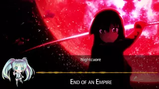 Nightcore - End of an Empire [HQ] {Reupload}