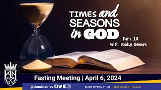 Bobby Somers | Times and Seasons In GOD Part 10 - April 6, 2024