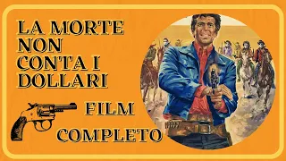 La morte non conta i dollari | Western | Film Completo in Italiano