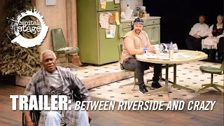 Trailer: BETWEEN RIVERSIDE AND CRAZY at Capital Stage