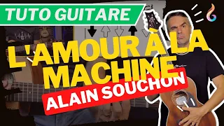 Alain Souchon - L'amour à la machine - Tuto Guitare