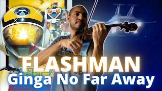 Flashman (BGM) Ginga No Far Away - 超新星フラッシュマン』violin cover