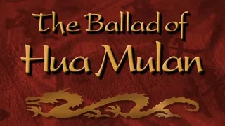 Mulan - The Ballad of Hua Mulan