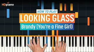 How to Play "Brandy (You're a Fine Girl)" by Looking Glass | HDpiano (Part 1) Piano Tutorial