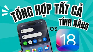 iOS 18 chính thức: Tất tần tật các tính năng mới từ A đến Z