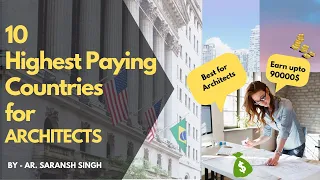 Highest paying Countries for Architects in 2021| Best Living conditions | Earn upto 90000 Dollars