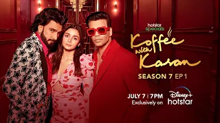 Hotstar Specials Koffee with Karan | Season 7 | Episode 1 | Starts July 7 | DisneyPlus Hotstar