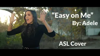 "Easy On Me" Adele- ASL