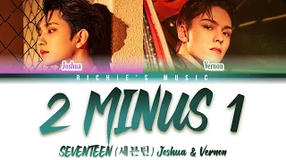 SEVENTEEN (세븐틴) JOSHUA & VERNON - 2 MINUS 1 [Color Coded Lyrics Eng]