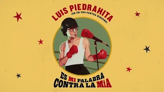 Luis Piedrahita
: Es mi palabra contra la mía