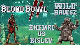 Blood Bowl 2 - Khemri (the Sage) vs Kislev (LickingAnne) - Wild Hawgz G9