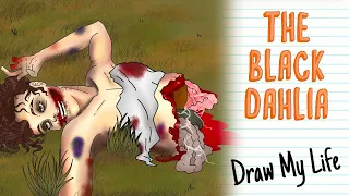 THE BLACK DAHLIA, AN UNSOLVED CRIME | Draw My Life