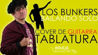 Bailando solo -  Los bunkers (Cover de GUITARRA con TABLATURA  - GUITAR cover + TAB)