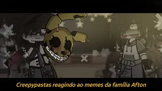 頹「Creepypasta reagindo ao memes da Família Afton  」•||•+ William Afton•||•PT-BR•||