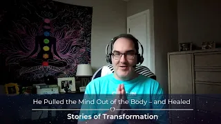 He Pulled the Mind Out of the Body – and Healed