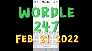Wordle 247 | Wordle Today Feb. 21, 2022