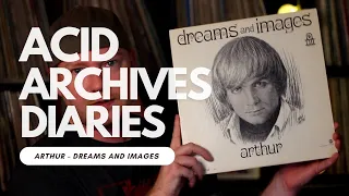 Acid Archives Diaries || Arthur - Dreams and Images (1968)