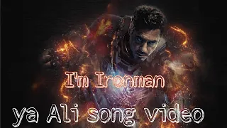 ya Ali song video in  Ironman scenes🔥🔥🔥🔥🔥🔥🔥🔥🔥🔥🔥🔥🔥🔥