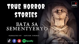 BATA SA SEMENTERYO | TAGALOG TRUE HORROR STORIES