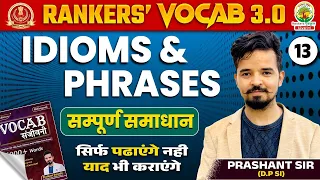 🔴Rankers Vocab | Class 13 | Idioms and Phrases | SSC CGL, CPO, CHSL, MTS 2024 | Prashant Sir