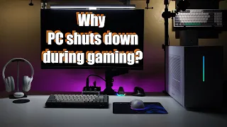 Why PC is shutting during gaming? Most common reasons!